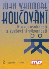 kniha Koučování rozvoj osobnosti a zvyšování výkonnosti, Management Press 2004