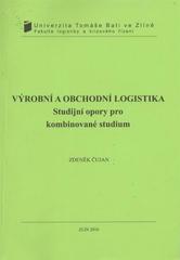 kniha Výrobní a obchodní logistika studijní opory pro kombinované studium, Univerzita Tomáše Bati ve Zlíně 2010