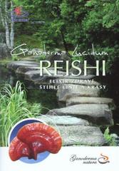 kniha Reishi Ganoderma lucidum : elixír zdraví, štíhlé linie a krásy, Ganoderma Natura CZ 2011