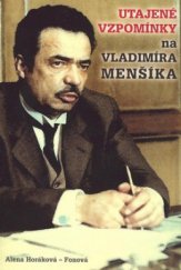 kniha Utajené vzpomínky na Vladimíra Menšíka, Press Praha 2008