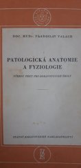 kniha Patologická anatomie a fyziologie Učební text pro zdravot. školy, SZdN 1961