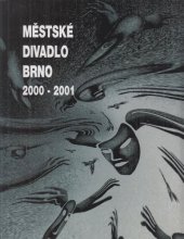 kniha Městské divadlo Brno sezóna 2000 - 2001, Městské divadlo Brno 2001