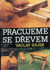 kniha Pracujeme se dřevem, Svoboda-Libertas 1993