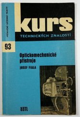 kniha Optickomechanické přístroje učeb. text pro stud. oboru přesné mechaniky a optiky a poznatky zajímající i širokou veřejnost : určeno dělníkům, učňům a stud., SNTL 1963