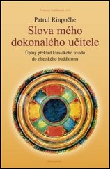 kniha Slova mého dokonalého učitele Úplný překlad klasického úvodu do tibetského buddhismu, DharmaGaia 2021