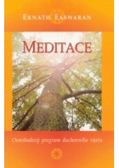 kniha Meditace jednoduchý osmibodový program pro uplatnění duchovních ideálů v každodenním životě, Dobra 2004