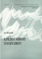 kniha Kapilární vodivost stavební hmoty = Capillary conductivity in the building material : zkrácená verze habilitační práce, VUTIUM 2009