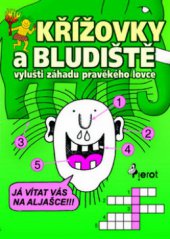 kniha Křížovky a bludiště vylušti záhadu pravěkého lovce, Pierot 2009