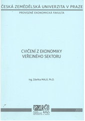 kniha Cvičení z ekonomiky veřejného sektoru, Česká zemědělská univerzita, Provozně ekonomická fakulta 2013