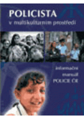 kniha Policista v multikulturním prostředí informační manuál pro Policii ČR, Člověk v tísni - společnost při ČT 2005