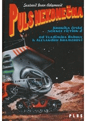 kniha Puls nekonečna kronika české science fiction 2 : od Vladimíra Babuly k Alexandru Kramerovi, Plus 2011