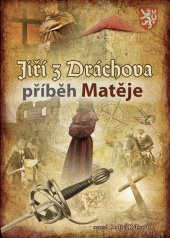 kniha Jiří z Dráchova - příběh Matěje, Ondřej Kalivoda - KALI.cz 2023