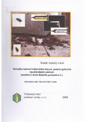 kniha Metodika hubení švábovitého hmyzu pomocí gelových insekticidních nástrah (modelový druh Blattella germanica L.) metodika pro pracovníky v DDD, Výzkumný ústav rostlinné výroby 2008