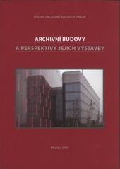 kniha Archivní budovy a perspektivy jejich další výstavby, Státní oblastní archiv v Praze 2008