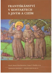 kniha Františkánství v kontaktech s jiným a cizím, Univerzita Karlova, Filozofická fakulta 2009