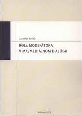 kniha Rola moderátora v masmediálnom dialógu, VeRBuM 2012