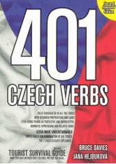 kniha 401 Czech verbs fully conjugated in all the tenses, with required prepositions and cases, 1700 verbs paired as perfective and imperfective, idiomatic expressions and related verbs : Czech made understandable: simple rules for conjugation of all tenses, the 7 cases clearl, Bruce Davies 2004