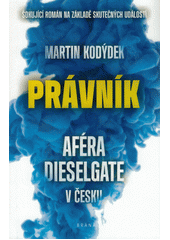 kniha Právník - Aféra Dieselgate v Česku Česká a Slovenská beletrie, Brána 2021