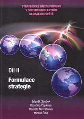 kniha Strategické řízení podniku v superturbulentním globálním světě. Díl II, - Formulace strategie, Moravská vysoká škola Olomouc 2010