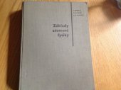 kniha Základy atomové fysiky celost. vysokoškolská učebnice, Československá akademie věd 1958