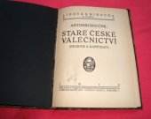 kniha Staré české válečnictví (Relikvie a kapitolky), Antonín Svěcený 1915