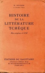 kniha Histoire de la littérature tchéque  Des origines á 1850, Éditions du Sagittaire 1930