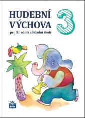 kniha Hudební výchova 3. pro 3. ročník základní školy, SPN 2018