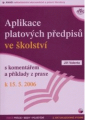 kniha Aplikace platových předpisů ve školství s komentářem a příklady z praxe k 15.5.2006, Anag 2006