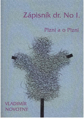 kniha Zápisník dr. No I. Plzni a o Plzni, Nová Forma 2012