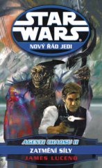 kniha Star Wars - Nový řád Jedi 5. - Agenti chaosu II. - Zatmění síly, Egmont 2008