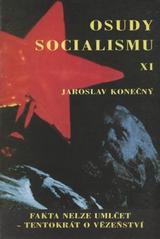 kniha Osudy socialismu. XI, - aneb, Fakta nelze umlčet - tentokrát o vězeňství, Orego 2001