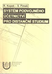 kniha Systém podvojného účetnictví studijní text a metodický návod ke studiu pro distanční studium, Západočeská univerzita, Ekonomická fakulta 2002