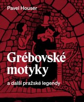 kniha Grébovské motyky a další pražské legendy, Druhé město 2021