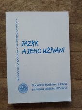 kniha Jazyk a jeho užívání sborník k životnímu jubileu profesora Oldřicha Uličného, Univerzita Karlova, Filozofická fakulta 1996