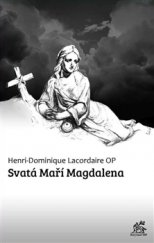 kniha Svatá Maří Magdalena, Krystal OP 2016