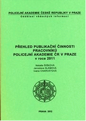 kniha Přehled publikační činnosti pracovníků Policejní akademie ČR v Praze v roce 2011, Policejní akademie České republiky 2012