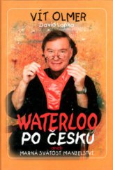 kniha Waterloo po česku, aneb, Marná svátost manželství, Hart 2002