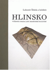 kniha Hlinsko výšinná osada lidu badenské kultury, Archeologický ústav AV ČR 2007