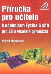 kniha Příručka pro učitele k učebnicím Fyzika 6 až 9 pro ZŠ a víceletá gymnázia, Prometheus 2007