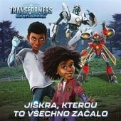 kniha  Transformers Jiskra, kterou to všechno začalo - EarthSpark, Egmont 2023