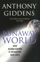 kniha Runaway world How globalisation IS reshaping our lives, Profile Books 1999