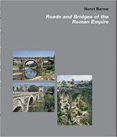 kniha Roads and Bridges of the Roman Empire, Edition Axel Menges 2013