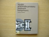 kniha Využití pracovního prostoru pístových kompresorů, SNTL 1982