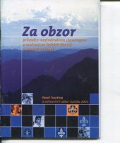 kniha Za obzor průvodce mezinárodním skautingem a možnostmi českých skautů a skautek v Evropě, Junák - svaz skautů a skautek ČR 2001