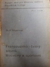 kniha Francouzsko-český slovník tělocvičný a sportovní = Dictionnaire français-tchèque des termes techniques de la gymnastique et des sports, Státní nakladatelství 1934