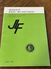 kniha Hledání řádu skutečnsti sborník k 100. výročí narození Josefa Ludvíka Fischera, Masarykova univerzita 1994