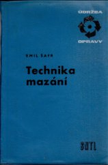 kniha Technika mazání Určeno mechanikům, mazacím technikům, údržbářům a dílenským konstruktérům, SNTL 1964