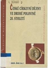 kniha České církevní dějiny ve druhé polovině 20. století sborník příspěvků ze sekce církevních dějin na VIII. sjezdu českých historiků v Hradci Králové ve dnech 10.-12. září 1999, Centrum pro studium demokracie a kultury 2000