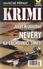 kniha Nevěry na šachovnici smrti skutečné kriminální případy, Víkend  2008