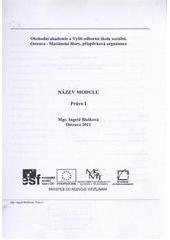 kniha Název modulu - Právo I [studijní opora pro kombinovanou formu studia], Obchodní akademie a Vyšší odborná škola sociální Ostrava-Mariánské Hory 2011